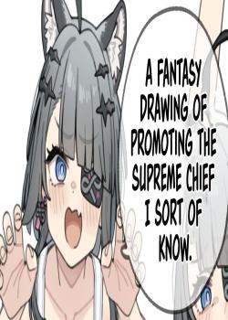 A fantasy drawing of promoting the Supreme Chief I sort of know