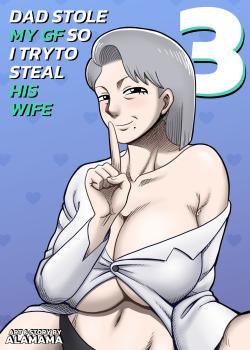 Dad stole my gf so i try to steal his wife Ch. 3