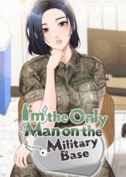 I’m the Only Man on the Military Base
