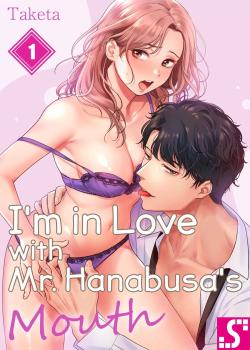 Im in Love with Mr. Hanabusas Mouth Vol.1-6 - Decensored