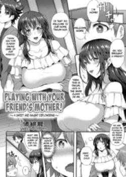 Playing With Your Friend’s Mother! [Tawara Hiryuu]